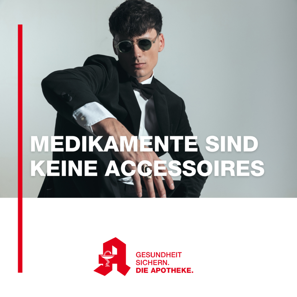 Medikamente sind keine Accessoires