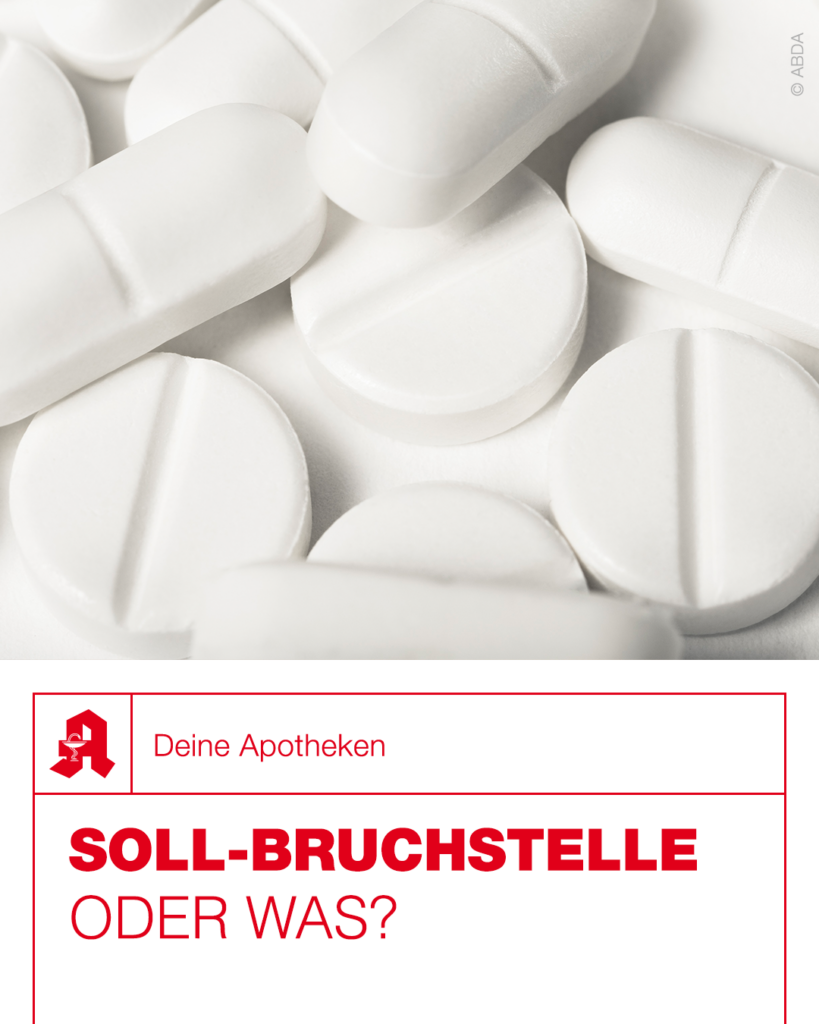 Soll-Bruchstelle oder was? 1 Sind Kerben in Tabletten Sollbruchstellen zum Teilen?